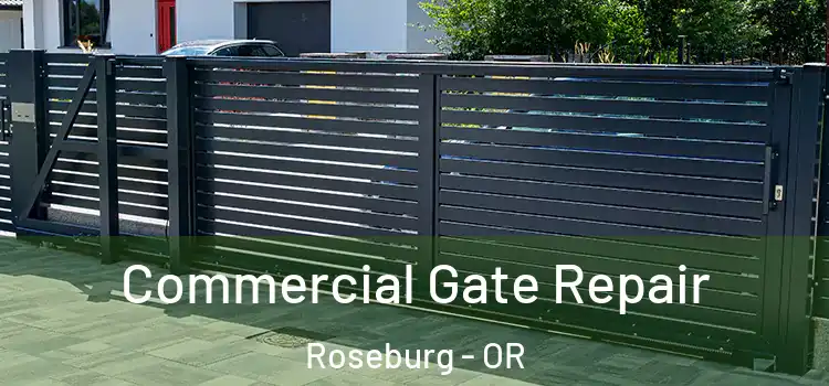 Commercial Gate Repair Roseburg - OR