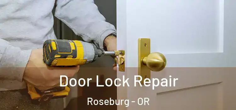 Door Lock Repair Roseburg - OR