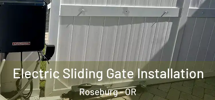 Electric Sliding Gate Installation Roseburg - OR