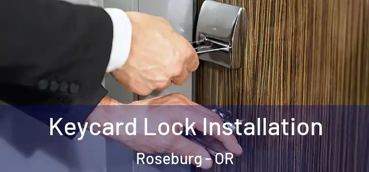 Keycard Lock Installation Roseburg - OR