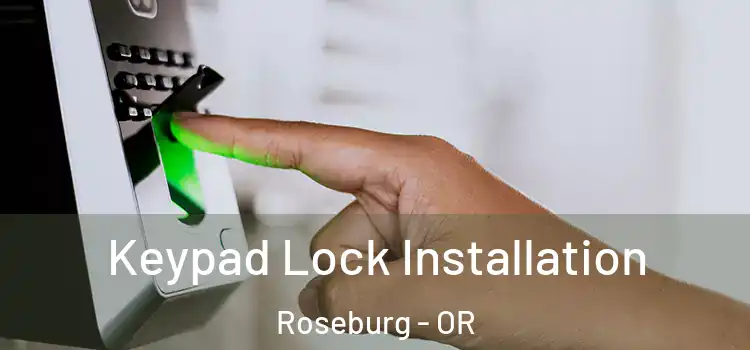 Keypad Lock Installation Roseburg - OR