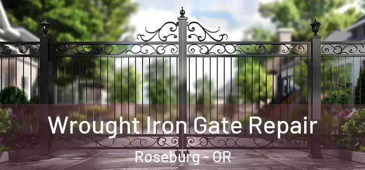 Wrought Iron Gate Repair Roseburg - OR